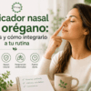 Aplicador nasal de orégano: qué es y cómo integrarlo a tu rutina