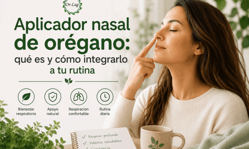 Aplicador nasal de orégano: qué es y cómo integrarlo a tu rutina